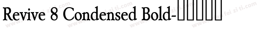 Revive 8 Condensed Bold字体转换